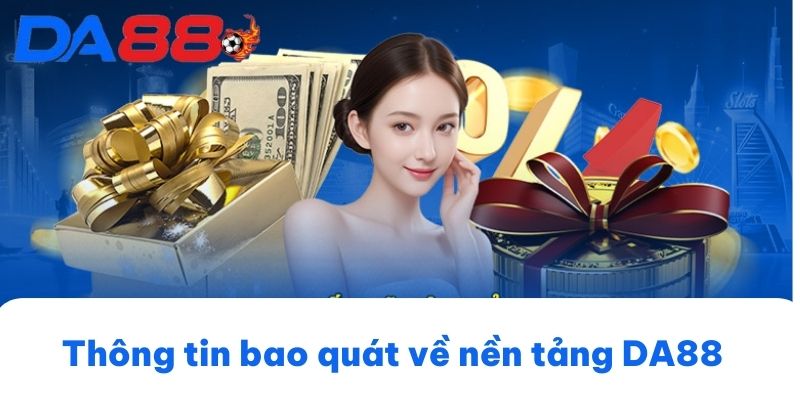 Tổng quan về nhà cái DA88